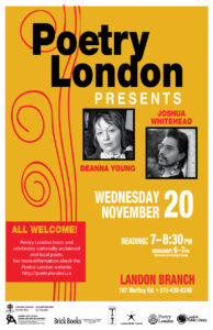 Poetry London presents Deanna Young and Joshua Whitehead at Landon Branch Library in Wortley Village 7pm Wed Nov 20th 2019