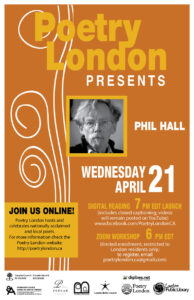 Poetry London Presents Phil Hall 2021 April 21 7pm Join Us Online