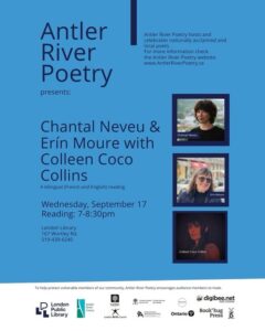 Blue poster for Antler River Poetry event featuring Chantal Neveu, Erín Moure, and Colleen Coco Collins on September 17, 7-8:30pm at Landon Library.