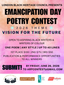 Colorful poster for the London Black Heritage Council's Emancipation Day Poetry Contest 2026. Theme: 'Vision for the Future.' Open to aspiring Black writers and writers of color. One poem, any style, up to 40 lines. Prizes: 1st $100, 2nd $75, 3rd $50. Submission deadline: June 26, 2026, via email. Sponsors' logos at the bottom.
