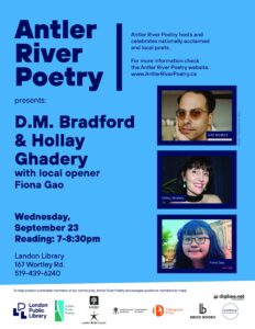 Blue poster for Antler River Poetry Presents featuring event details for Wednesday, September 23, 2026, at 7:00 PM at the Landon Branch London Public Library (167 Wortley Road). Includes photos of the featured guests, D.M. Bradford, Hollay Ghadery, and of the local opener Fiona Gao, along with sponsor logos.